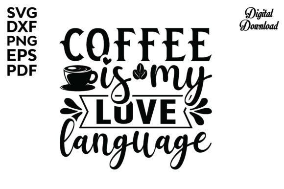 Coffee is My Love Language SVG – Practical Design Review