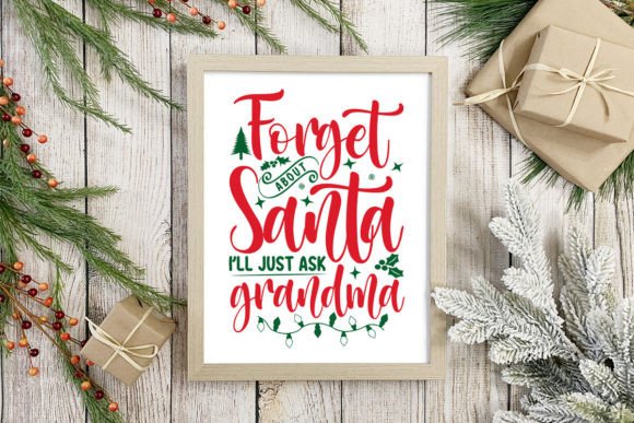 Forget About Santa I'll Just Ask Grandma