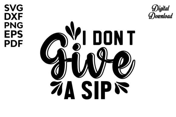 I Don't Give a Sip Svg, Coffee Svg