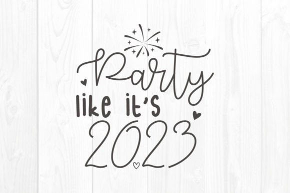 New Year Quote SVG Party Like It s 2023