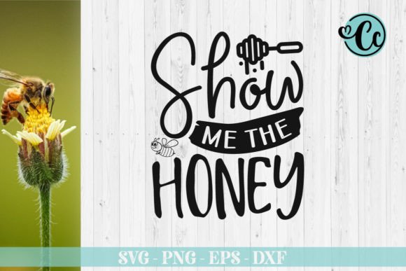 Show Mw the Honey, Bee Svg Design: A Designer's Review
